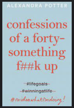 Confessions of a forty something f##k up by Alexandra Potter